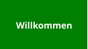 Willkommen